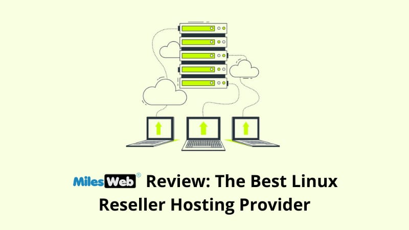 MilesWeb Review: The Best Linux Reseller Hosting Provider